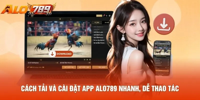 Cách tải và cài đặt app ALO789 nhanh, dễ thao tác