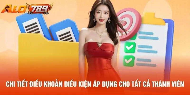 Chi tiết điều khoản điều kiện áp dụng cho tất cả thành viên