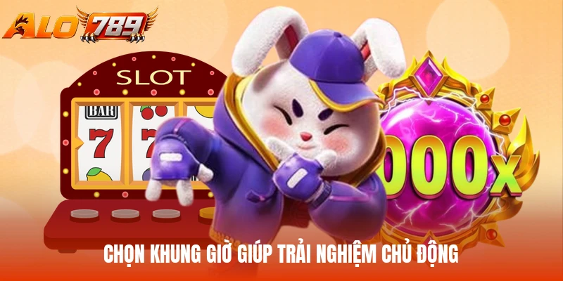 Chọn khung giờ giúp trải nghiệm chủ động