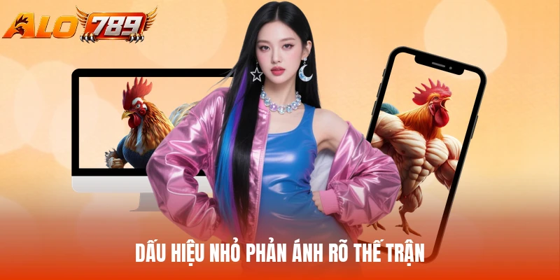 Dấu hiệu nhỏ phản ánh rõ thế trận