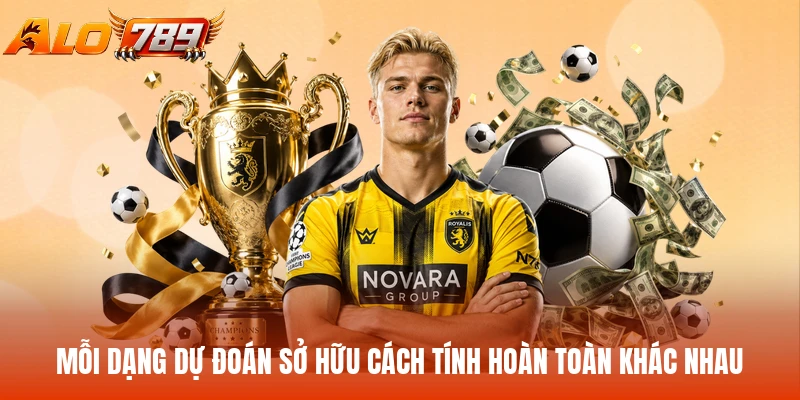 Mỗi dạng dự đoán sở hữu cách tính hoàn toàn khác nhau