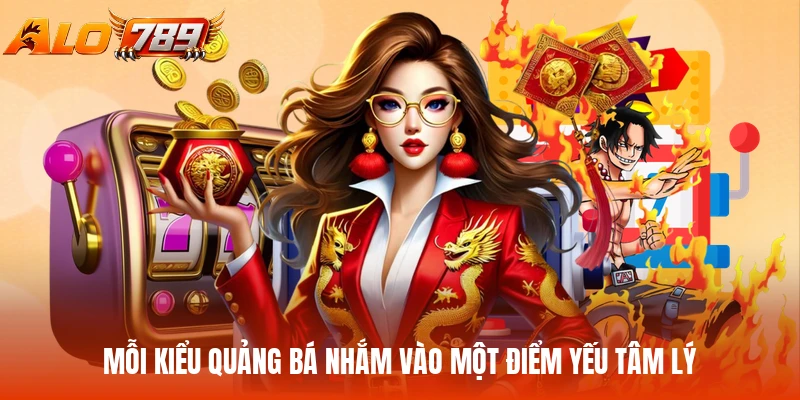 Mỗi kiểu quảng bá nhắm vào một điểm yếu tâm lý