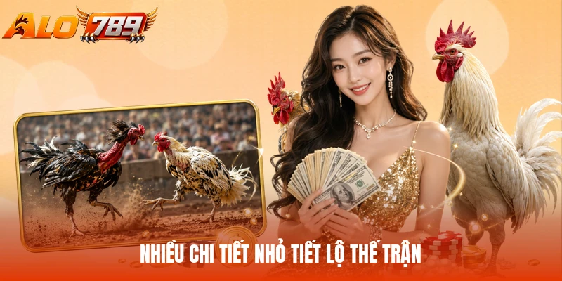 Nhiều chi tiết nhỏ tiết lộ thế trận
