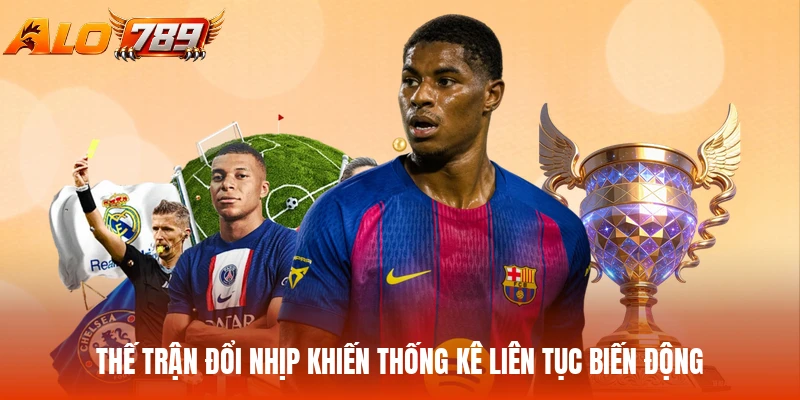 Thế trận đổi nhịp khiến thống kê liên tục biến động